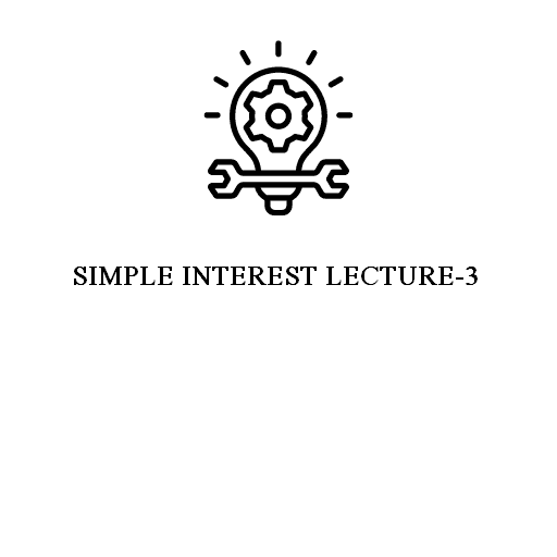 SIMPLE INTEREST LECTURE-3